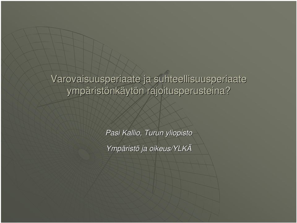 ristönkäytön n rajoitusperusteina?