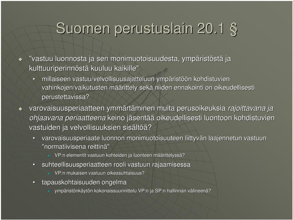 vahinkojen/vaikutusten määm äärittely sekä niiden ennakointi on oikeudellisesti perustettavissa?