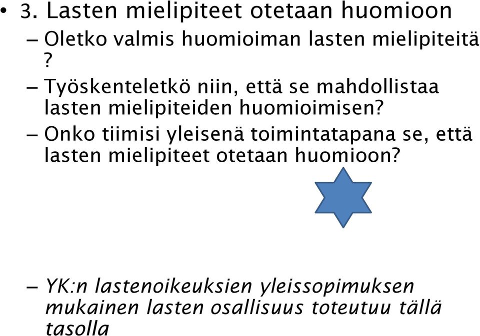 Työskenteletkö niin, että se mahdollistaa lasten mielipiteiden huomioimisen?