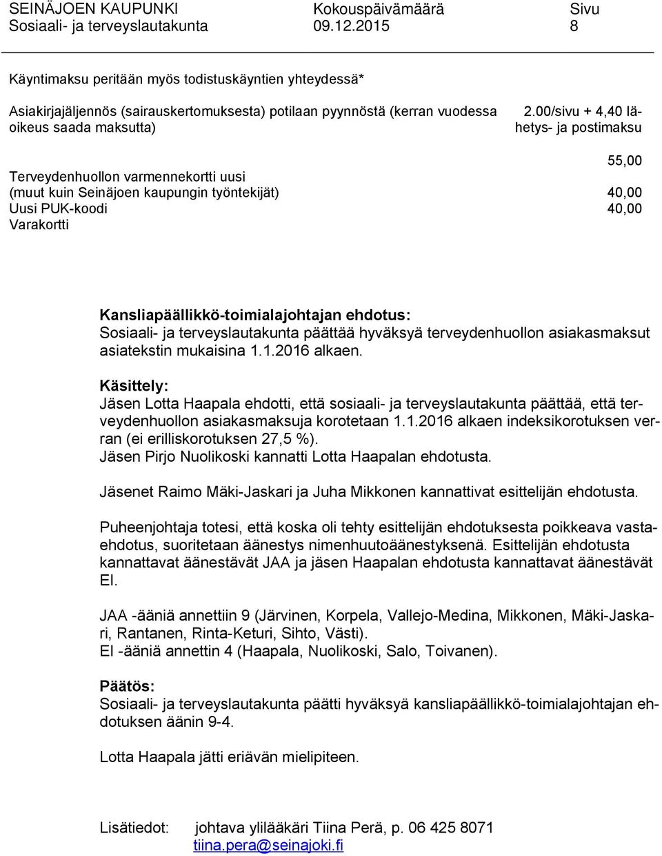 uusi (muut kuin Seinäjoen kaupungin työntekijät) Uusi PUK-koodi Varakortti 2.