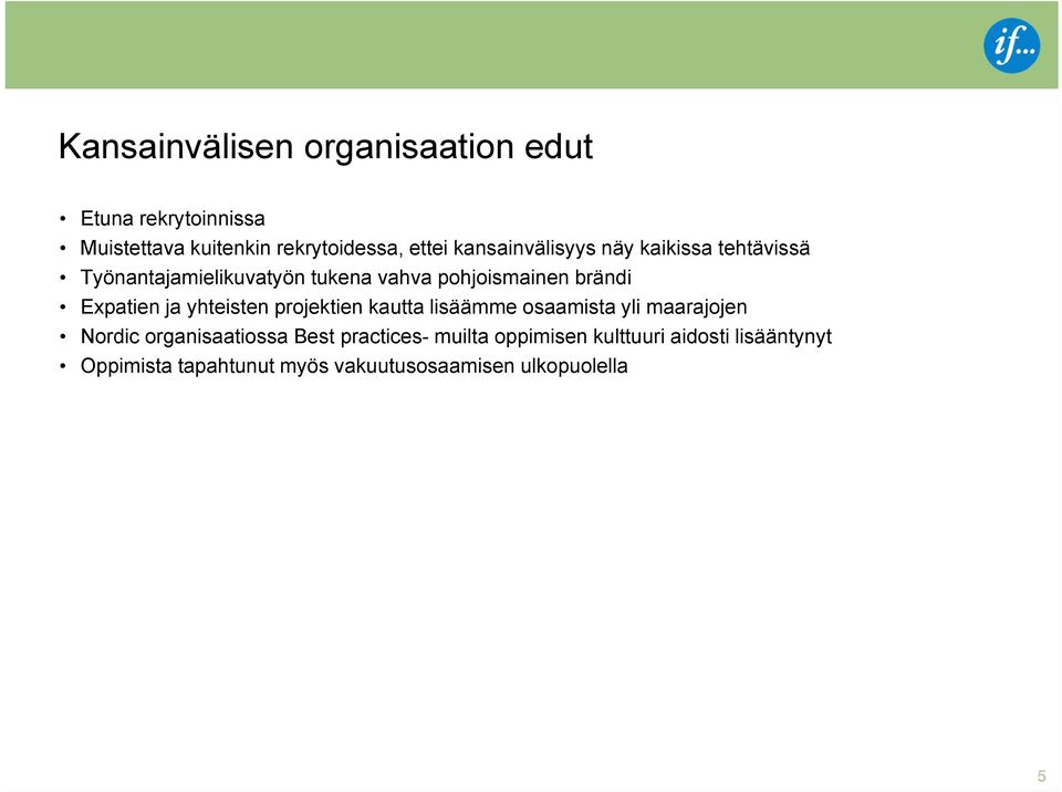 Expatien ja yhteisten projektien kautta lisäämme osaamista yli maarajojen Nordic organisaatiossa Best