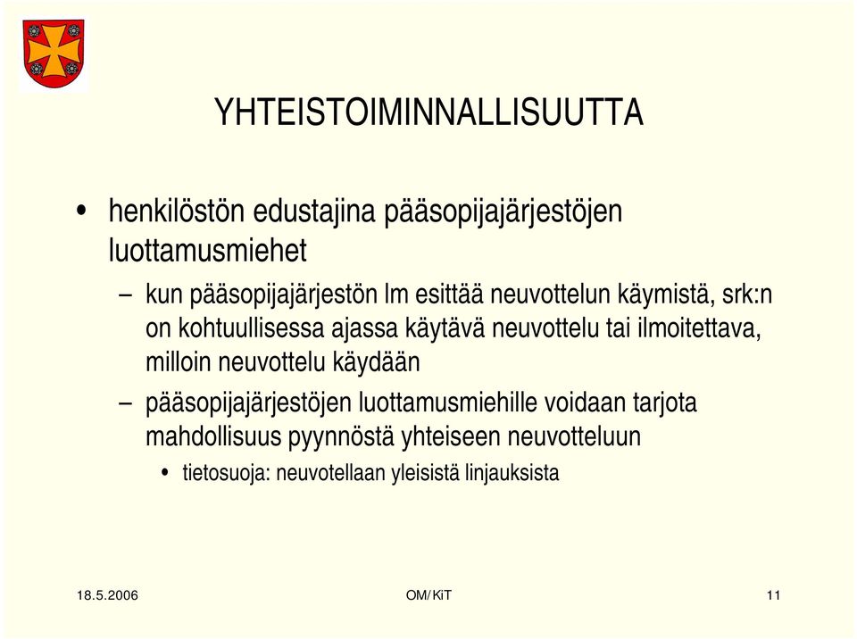 neuvottelu tai ilmoitettava, milloin neuvottelu käydään pääsopijajärjestöjen luottamusmiehille