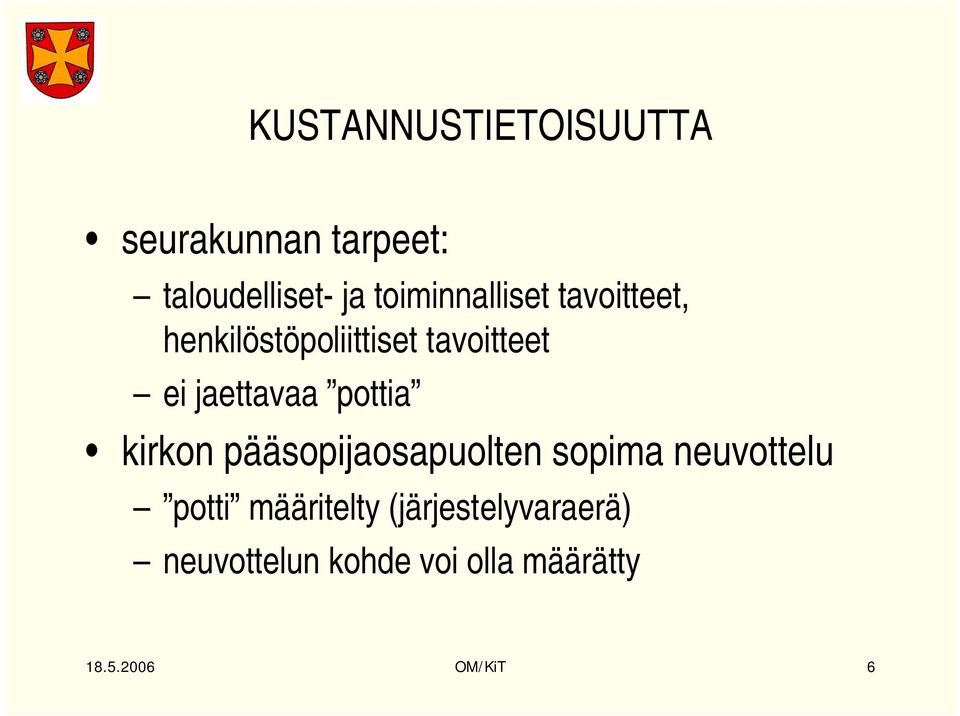 jaettavaa pottia kirkon pääsopijaosapuolten sopima neuvottelu potti