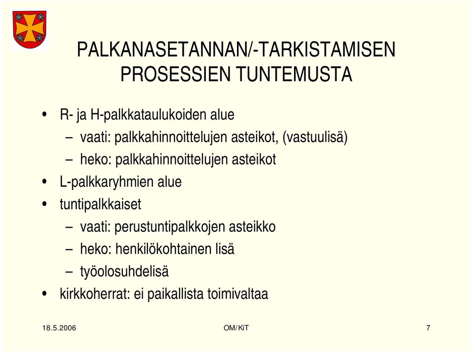 L palkkaryhmien alue tuntipalkkaiset vaati: perustuntipalkkojen asteikko heko: