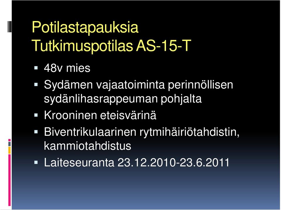 pohjalta Krooninen eteisvärinä Biventrikulaarinen