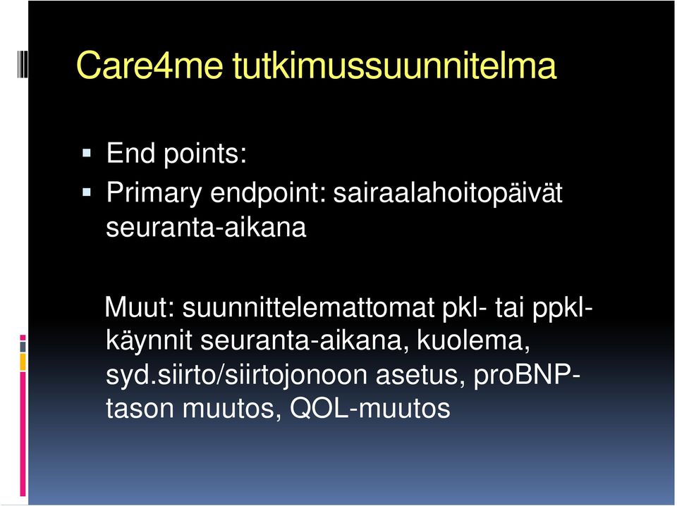 suunnittelemattomat pkl- tai ppklkäynnit seuranta-aikana,