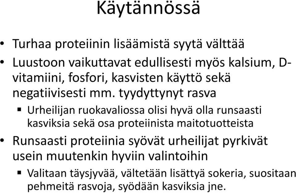 tyydyttynyt rasva Urheilijan ruokavaliossa olisi hyvä olla runsaasti kasviksia sekä osa proteiinista