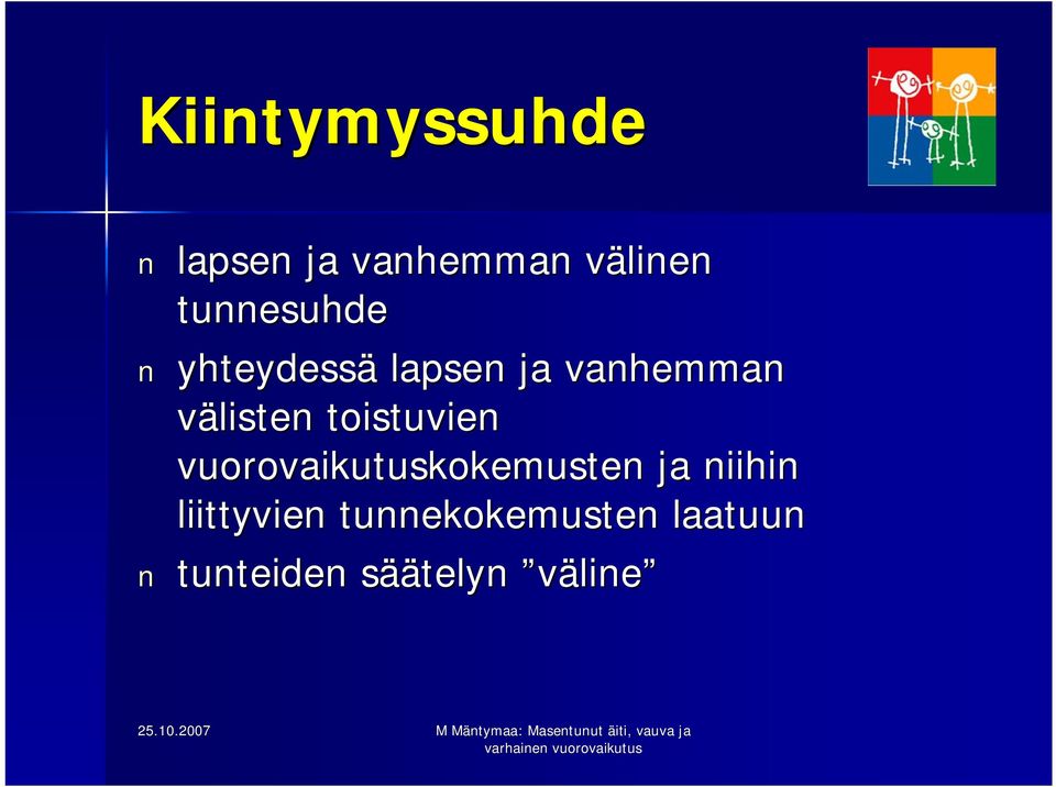 toistuvien vuorovaikutuskokemusten ja niihin