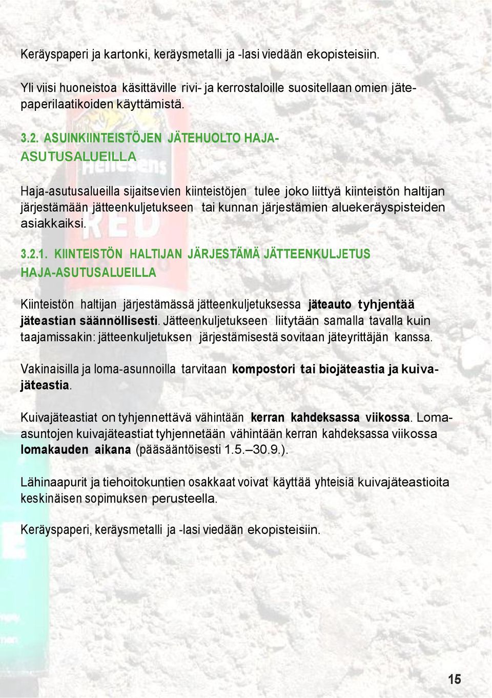 aluekeräyspisteiden asiakkaiksi. 3.2.1.