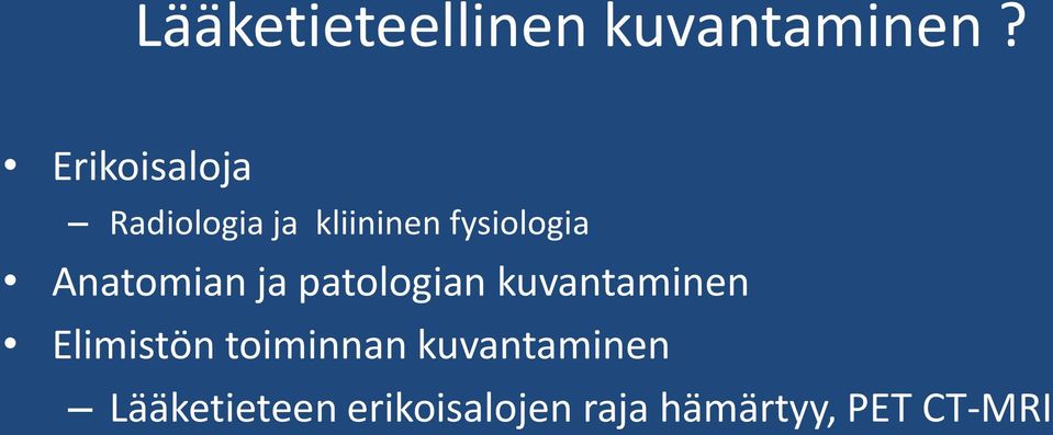 Anatomian ja patologian kuvantaminen Elimistön