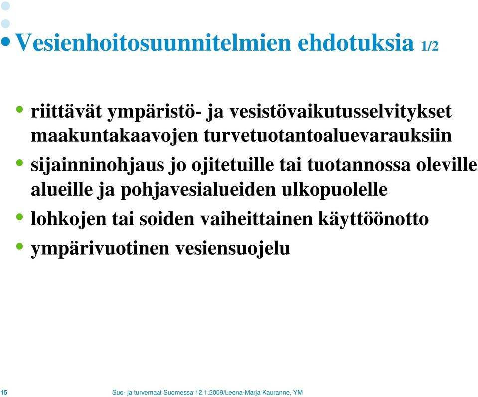 sijainninohjaus jo ojitetuille tai tuotannossa oleville alueille ja