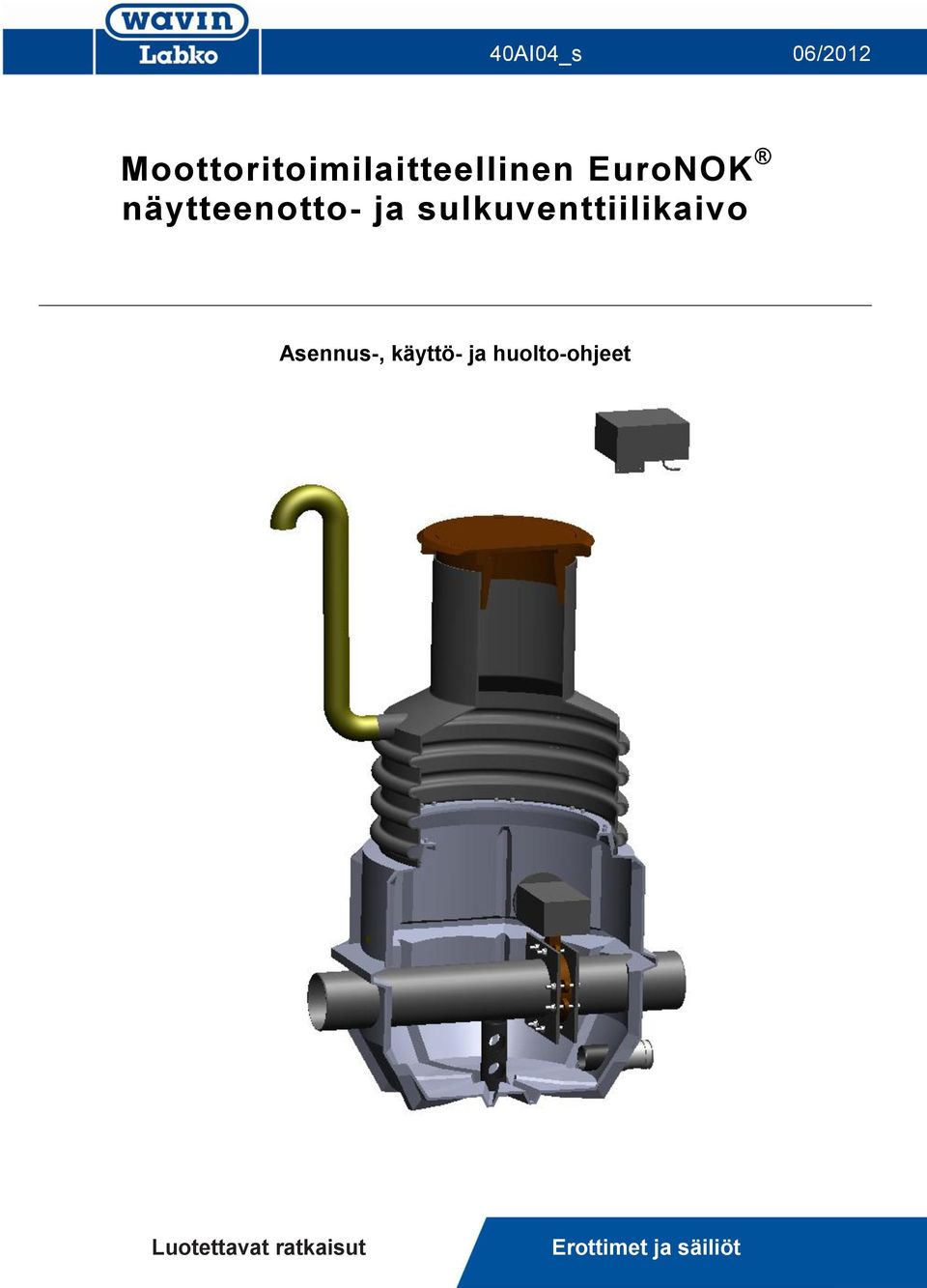 sulkuventtiilikaivo Asennus-, käyttö-