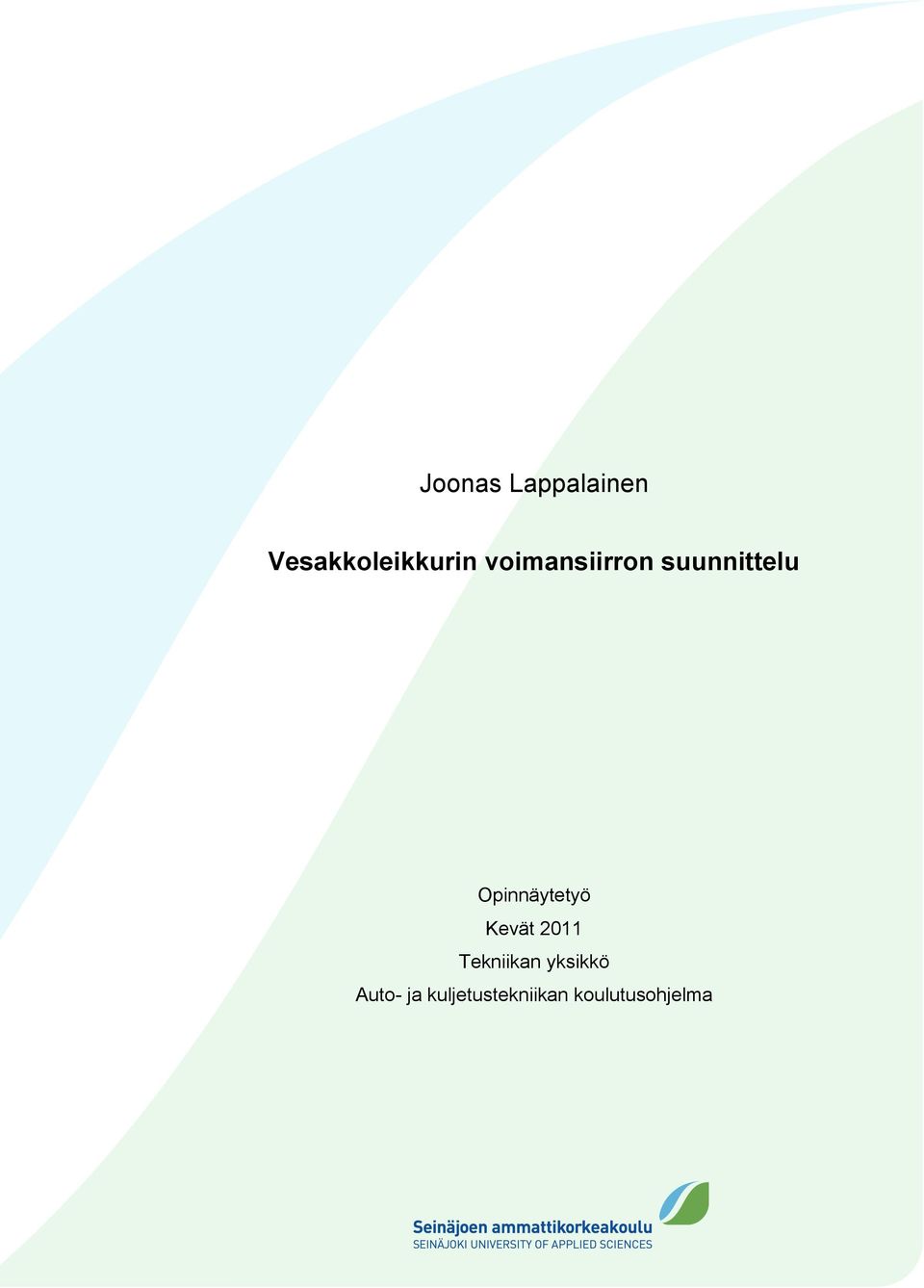 Opinnäytetyö Kevät 2011 Tekniikan