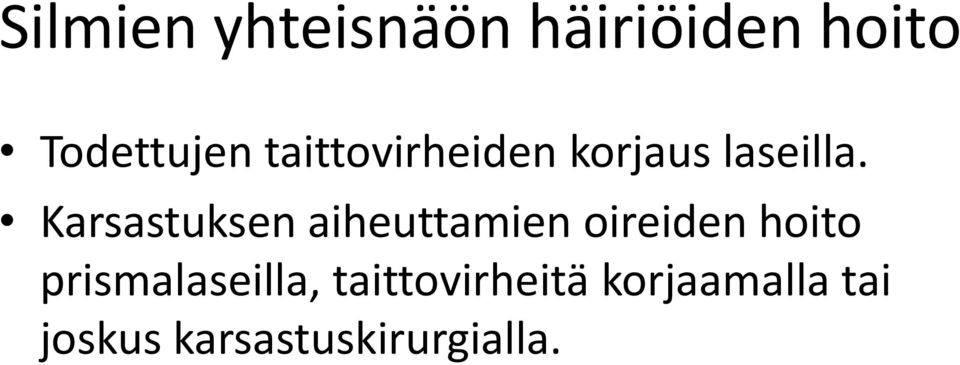 Karsastuksen aiheuttamien oireiden hoito