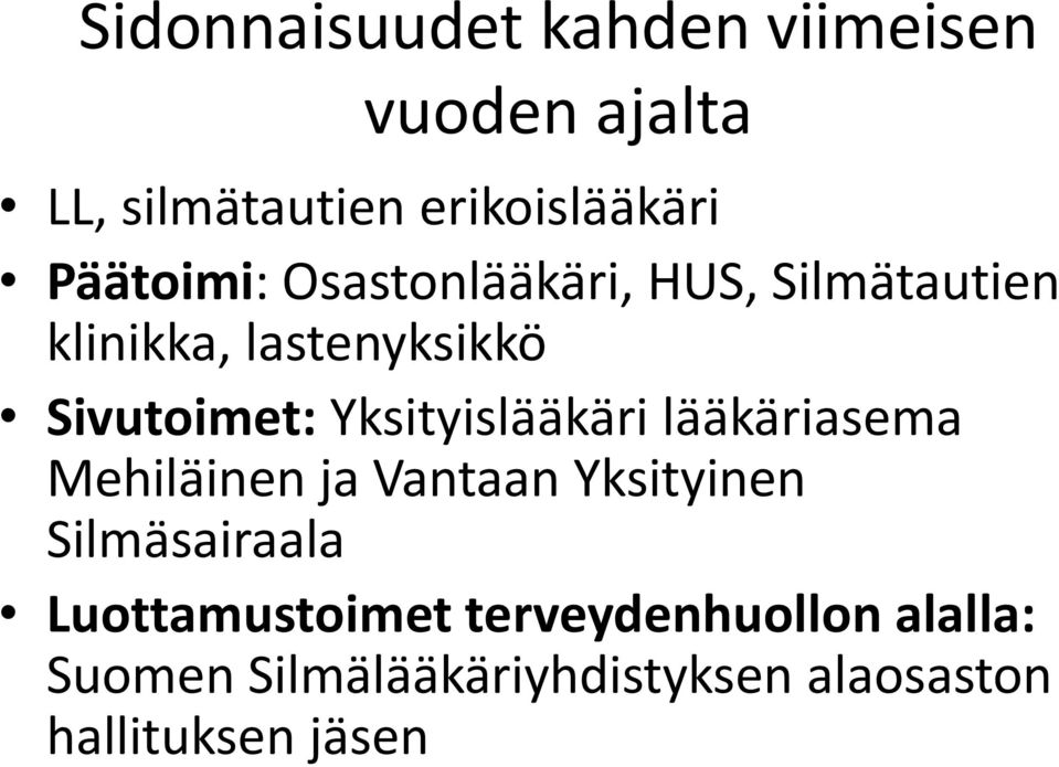 Yksityislääkäri lääkäriasema Mehiläinen ja Vantaan Yksityinen Silmäsairaala