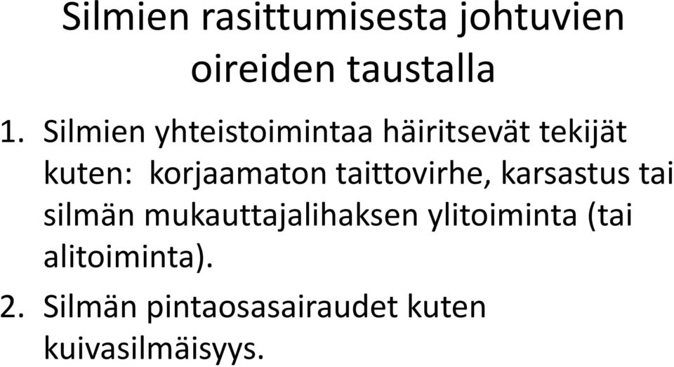 taittovirhe, karsastus tai silmän mukauttajalihaksen