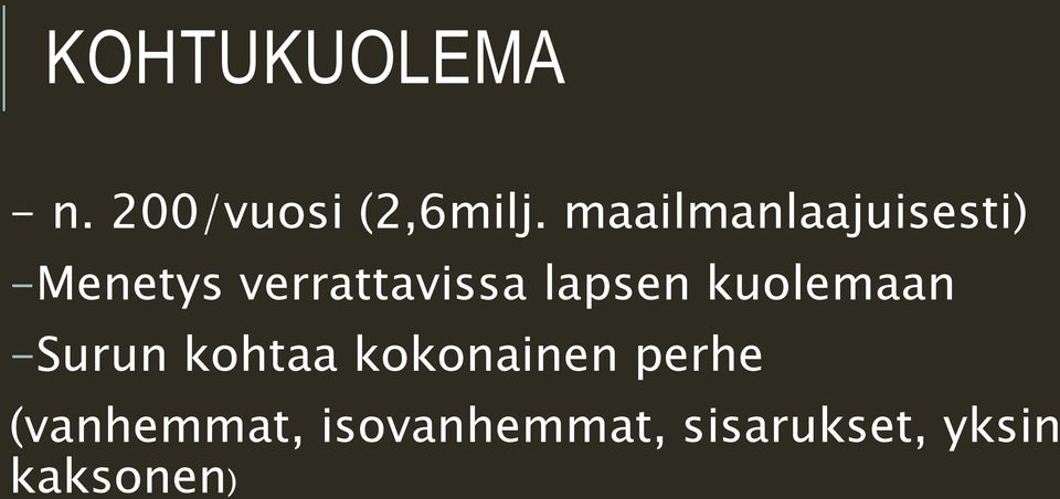 lapsen kuolemaan -Surun kohtaa kokonainen