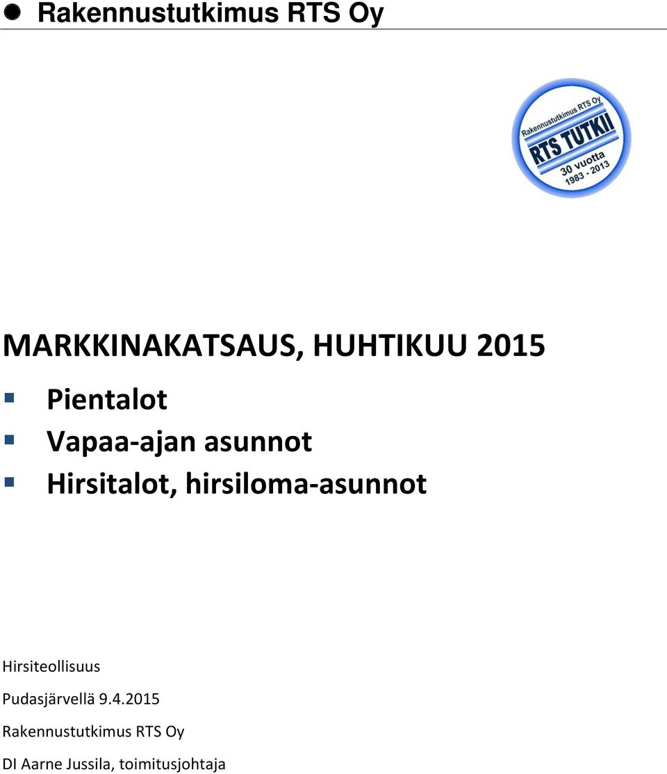 hirsiloma-asunnot Hirsiteollisuus Pudasjärvellä 9.4.