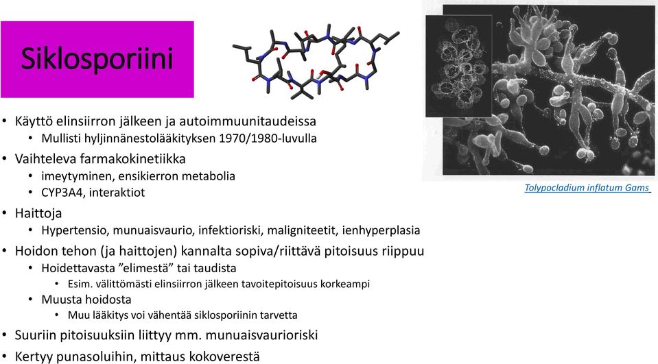 sopiva/riittävä pitoisuus riippuu oidettavasta elimestä tai taudista Esim.