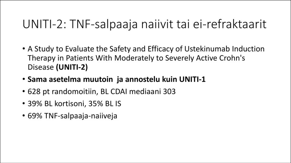 Active Crohn's Disease (UNITI-2) Sama asetelma muutoin ja annostelu kuin UNITI-1 628