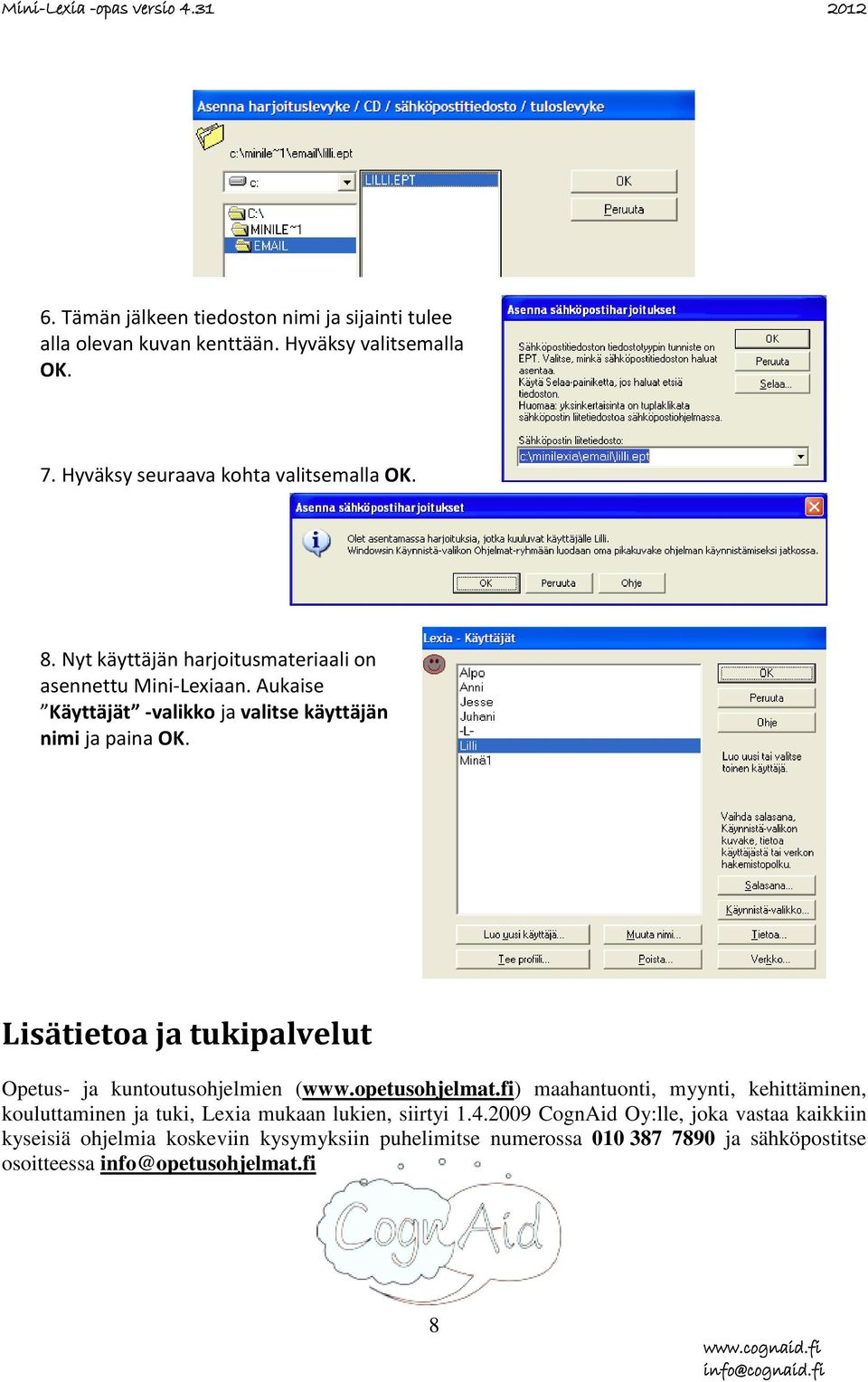 Lisätietoa ja tukipalvelut Opetus- ja kuntoutusohjelmien (www.opetusohjelmat.