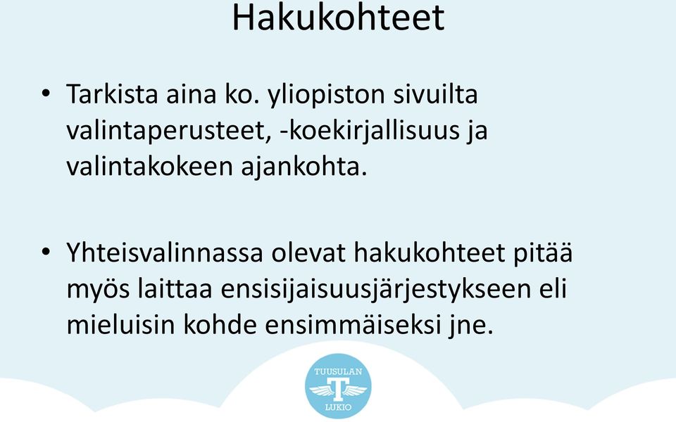 valintakokeen ajankohta.