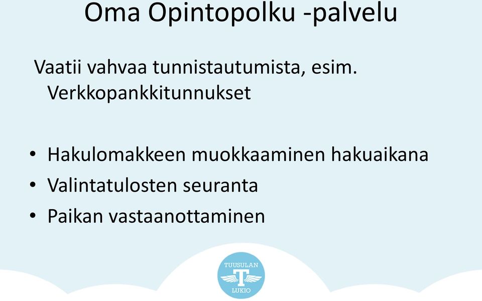 Verkkopankkitunnukset Hakulomakkeen