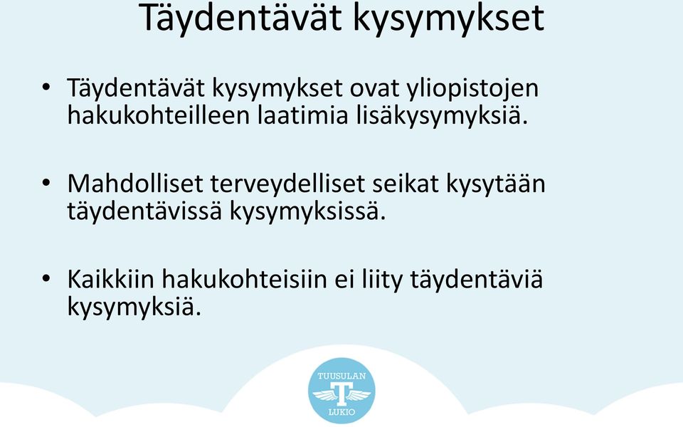 Mahdolliset terveydelliset seikat kysytään täydentävissä