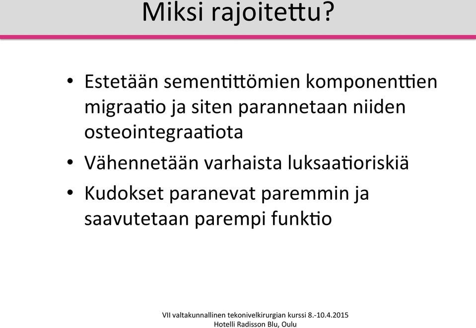 siten parannetaan niiden osteointegraa[ota