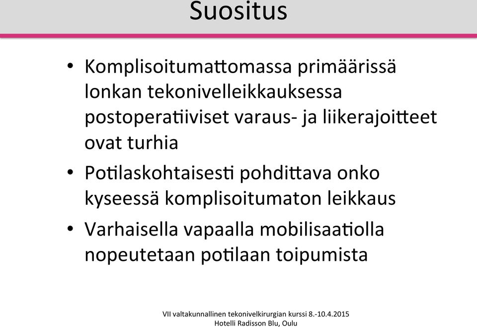 liikerajoiueet ovat turhia Po[laskohtaises[ pohdiuava onko