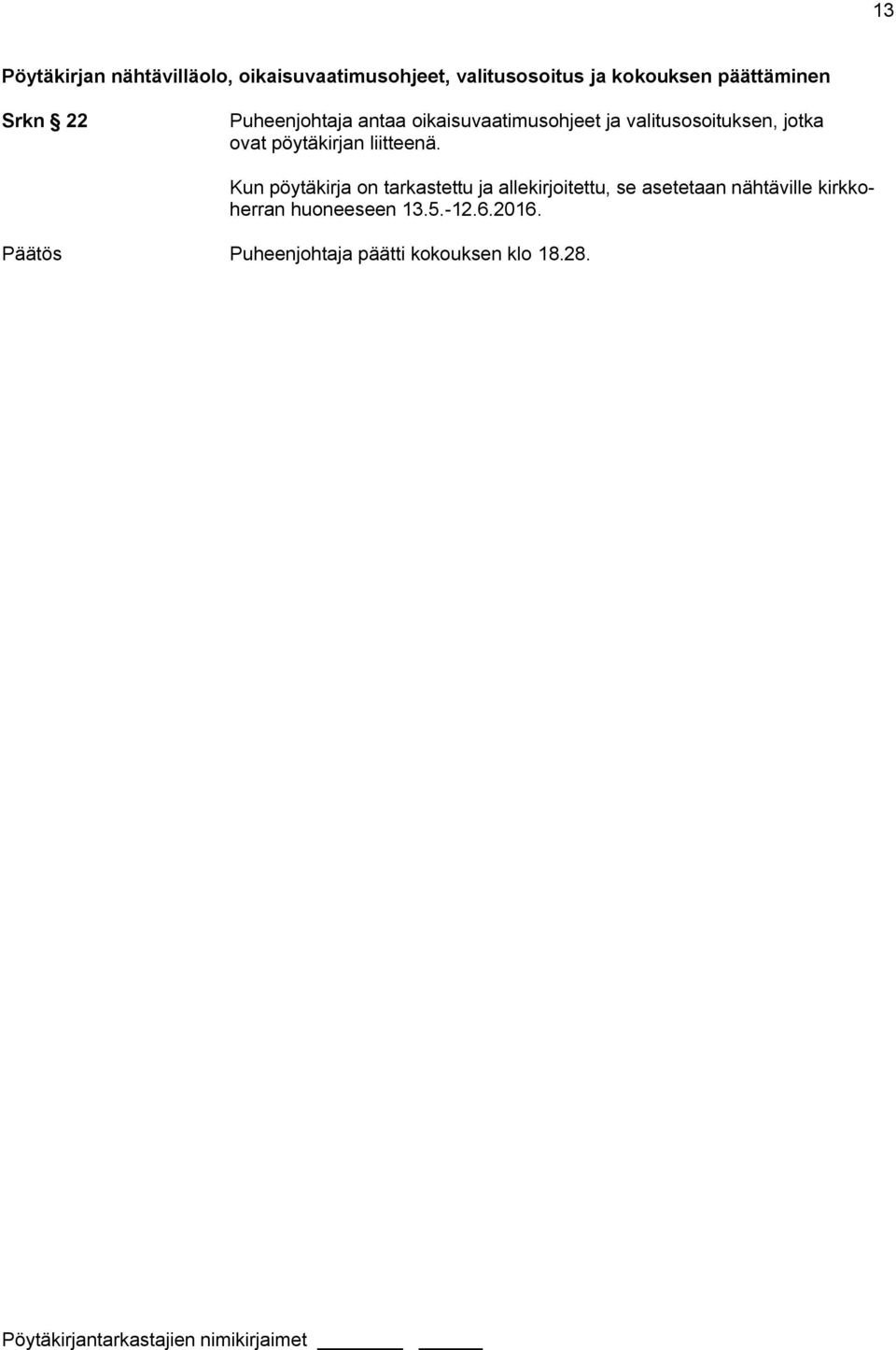ovat pöytäkirjan liitteenä.