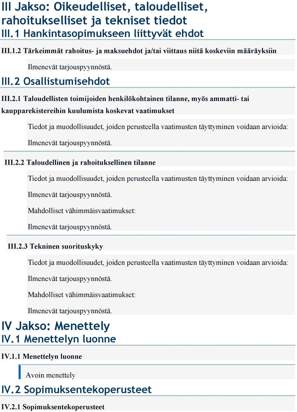 vaatimusten täyttyminen voidaan arvioida: III.2.