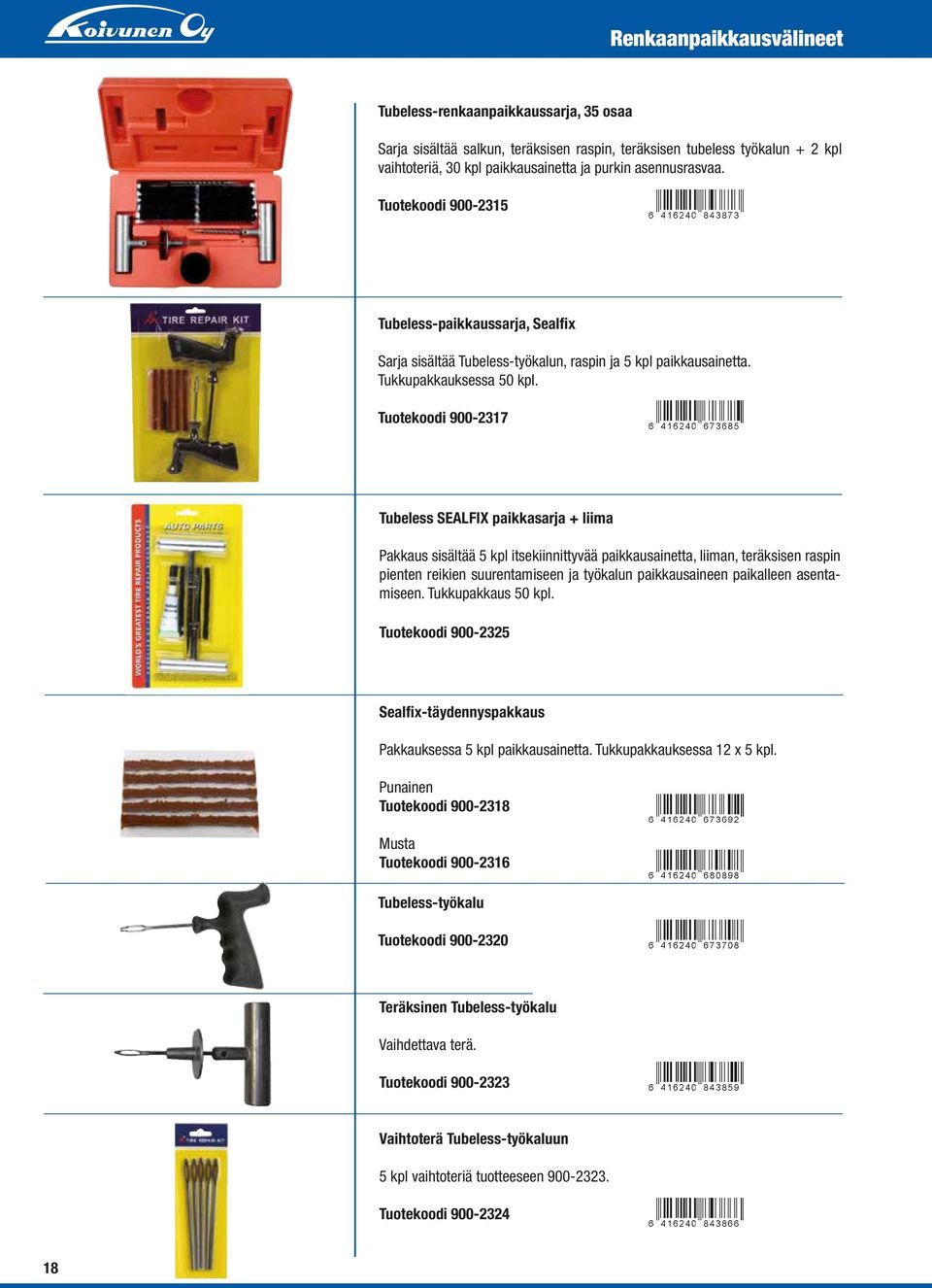 Tuotekoodi 900-2317 Tubeless SEALFIX paikkasarja + liima Pakkaus sisältää 5 kpl itsekiinnittyvää paikkausainetta, liiman, teräksisen raspin pienten reikien suurentamiseen ja työkalun paikkausaineen