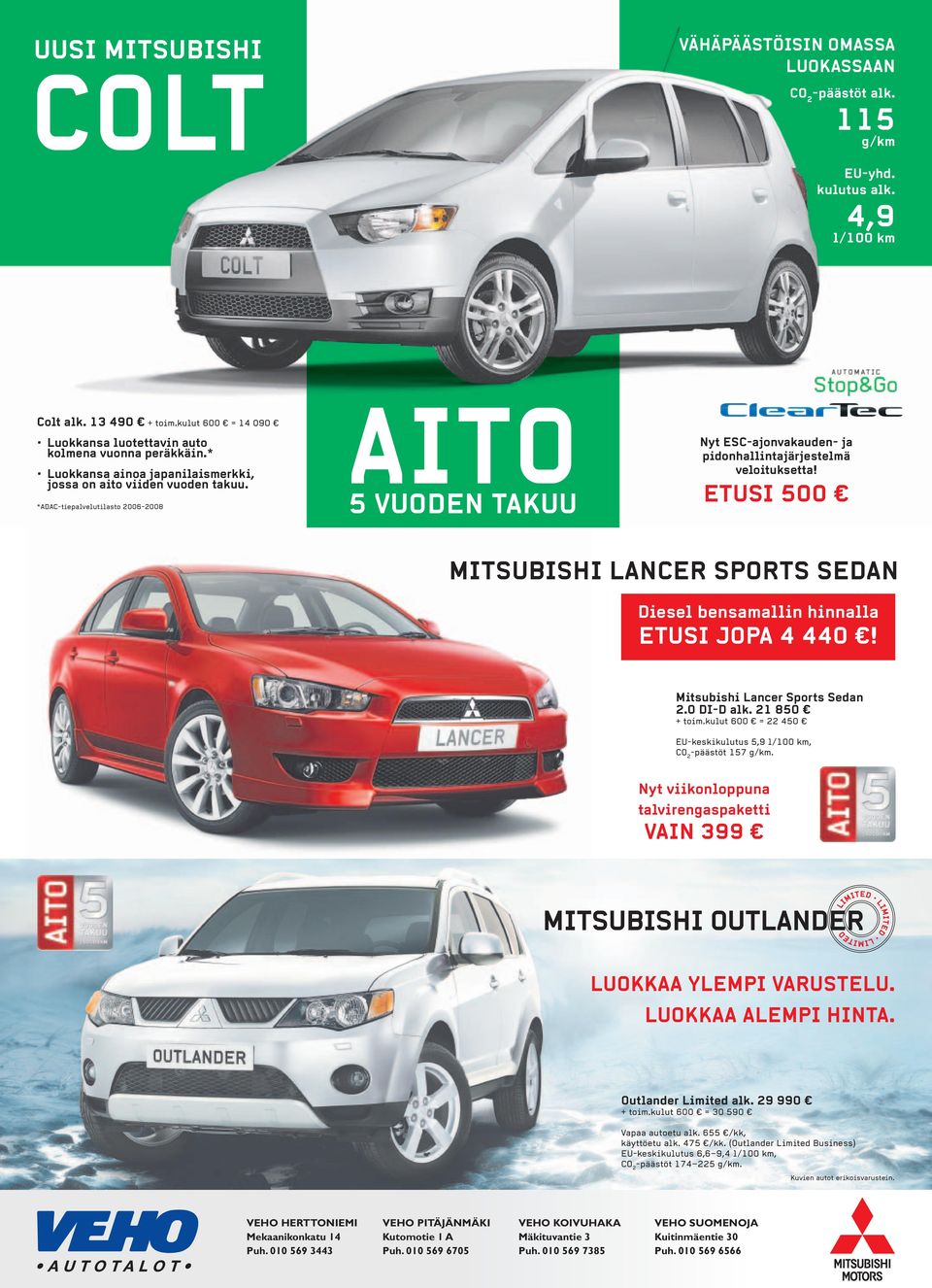 *ADAC-tiepalvelutilasto 2006-2008 AITO 5 VUODEN TAKUU Nyt ESC-ajonvakauden- ja pidonhallintajärjestelmä veloituksetta!