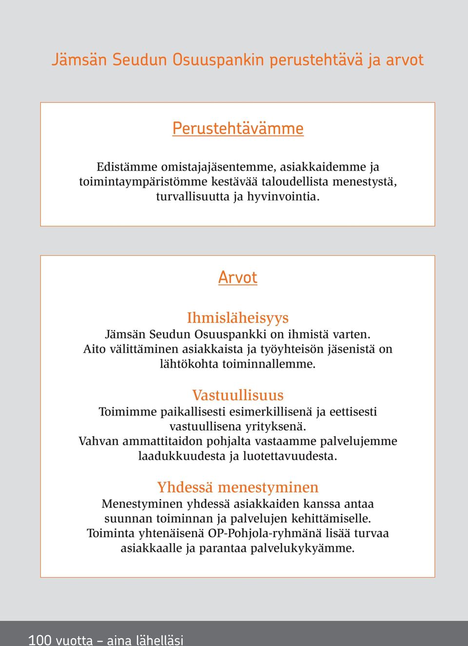 Vastuullisuus Toimimme paikallisesti esimerkillisenä ja eettisesti vastuullisena yrityksenä. Vahvan ammattitaidon pohjalta vastaamme palvelujemme laadukkuudesta ja luotettavuudesta.