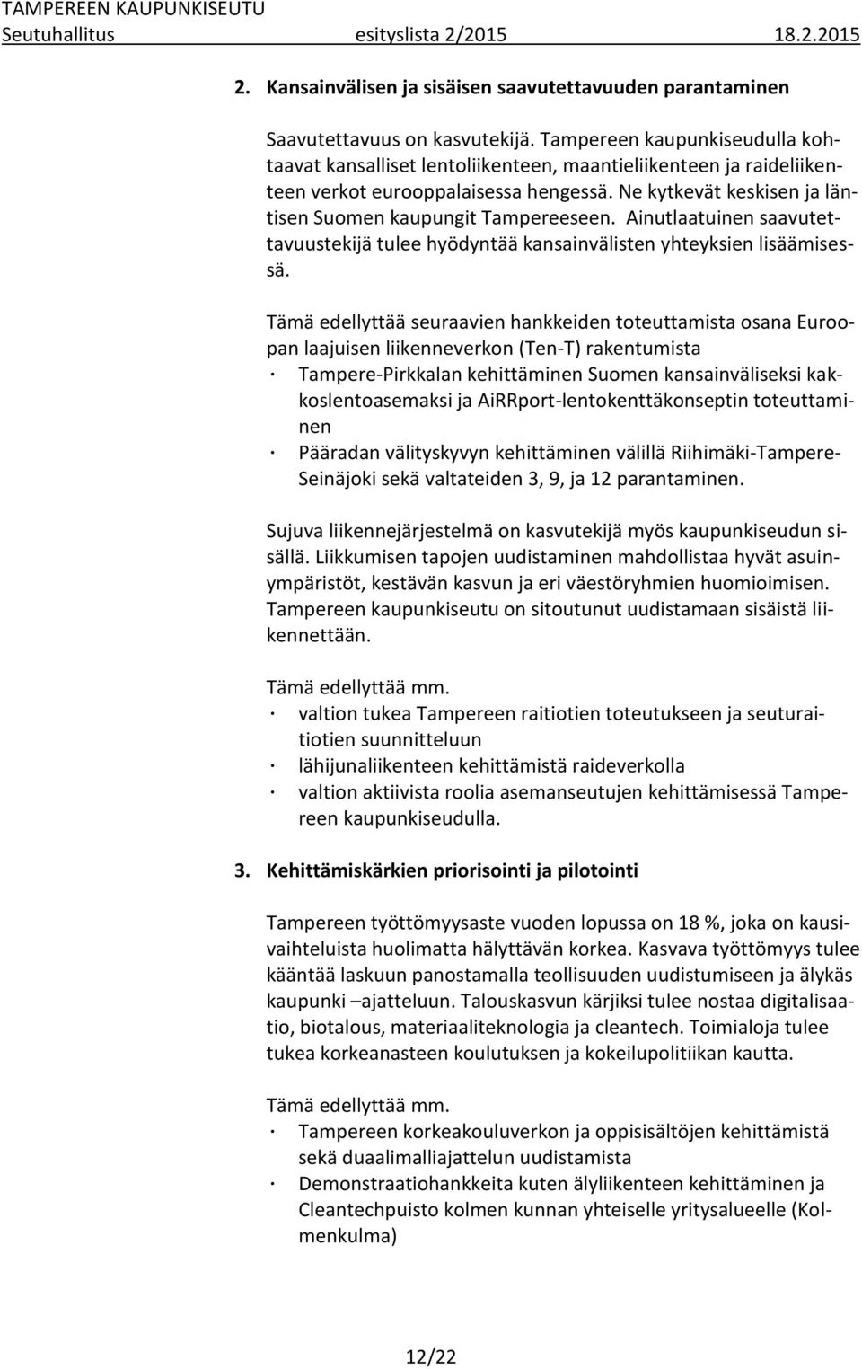 Ainutlaatuinen saavutettavuustekijä tulee hyödyntää kansainvälisten yhteyksien lisäämisessä.