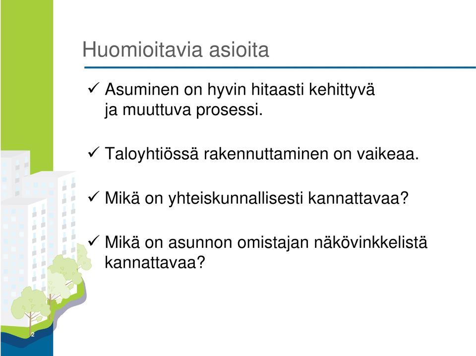 Mikä on yhteiskunnallisesti kannattavaa?