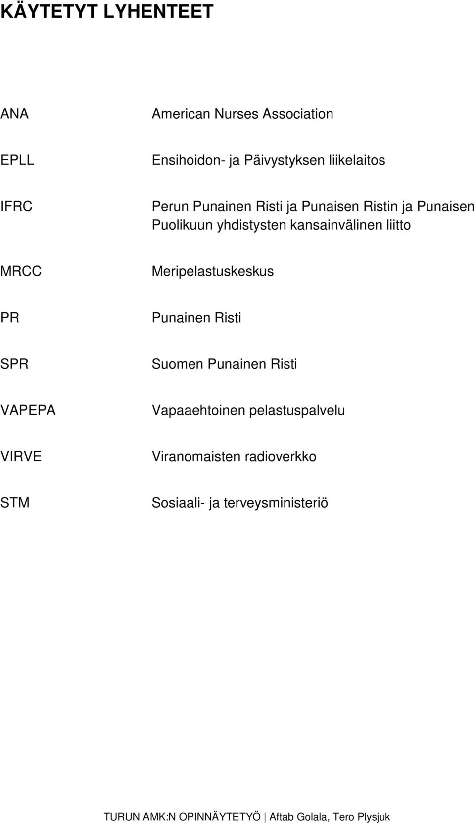 kansainvälinen liitto MRCC Meripelastuskeskus PR Punainen Risti SPR Suomen Punainen Risti