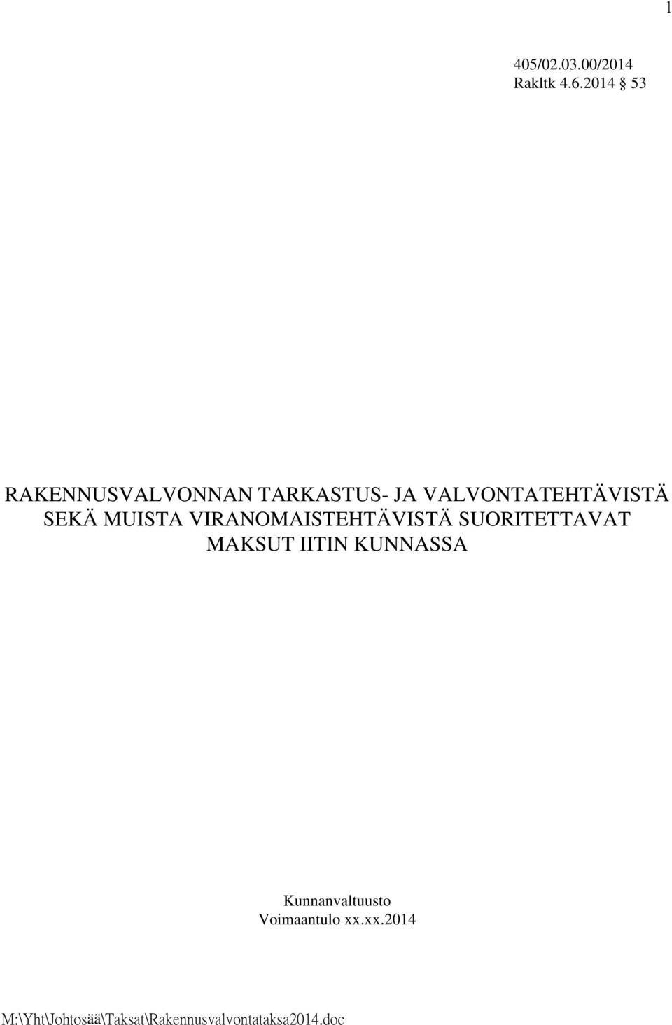 VALVONTATEHTÄVISTÄ SEKÄ MUISTA