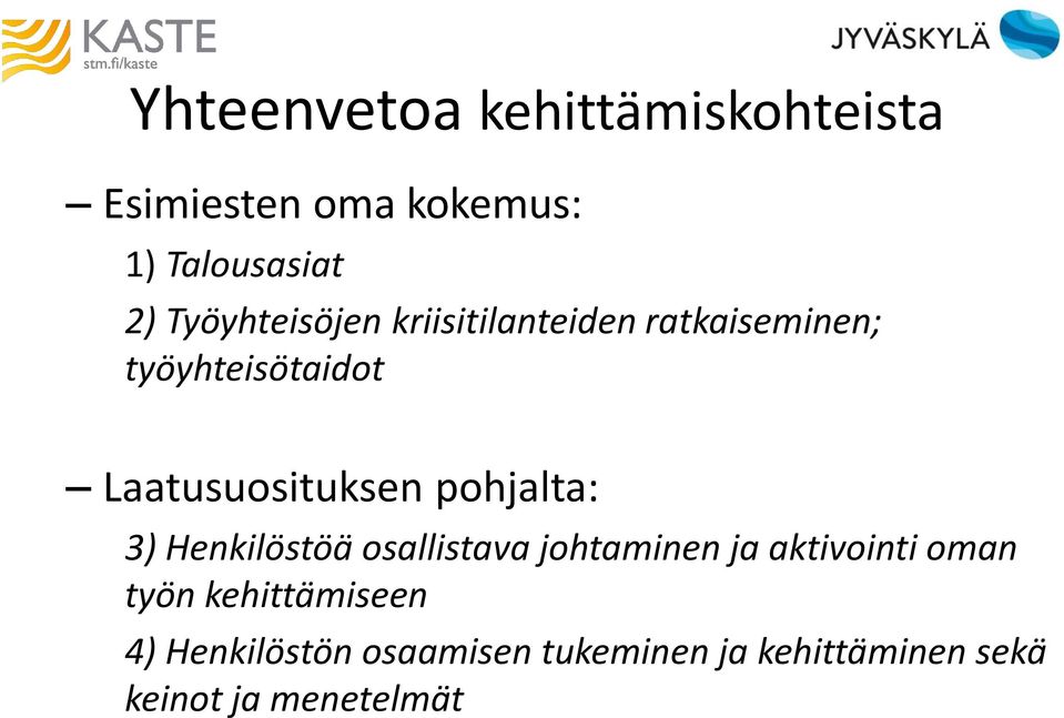 Laatusuosituksen pohjalta: 3) Henkilöstöä osallistava johtaminen ja aktivointi