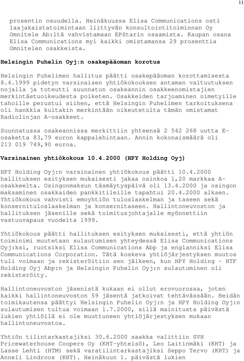 Helsingin Puhelin Oyj:n osakepääoman korotus Helsingin Puhelimen hallitus päätti osakepääoman korottamisesta 8.4.
