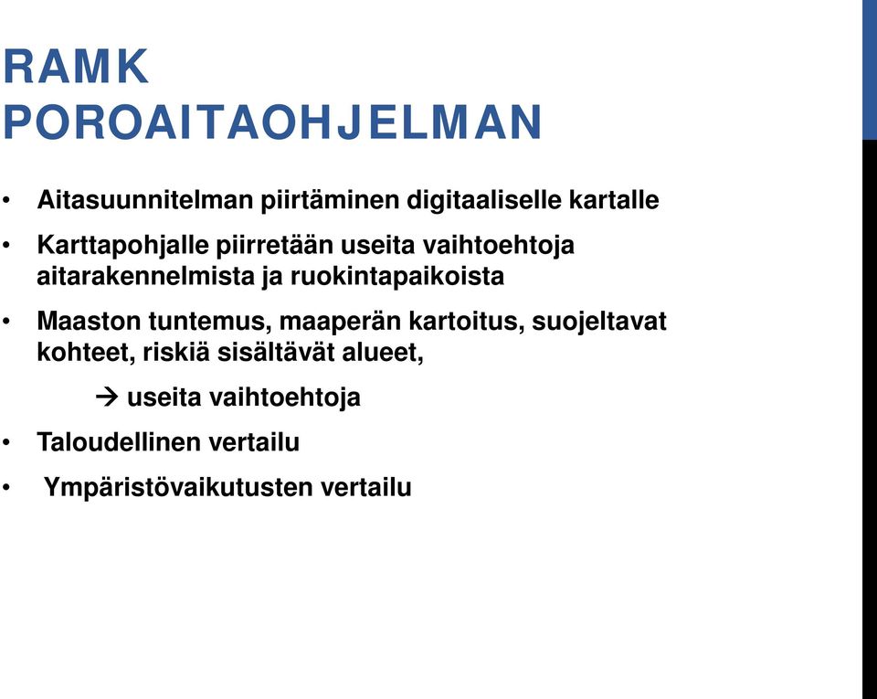 ruokintapaikoista Maaston tuntemus, maaperän kartoitus, suojeltavat kohteet,