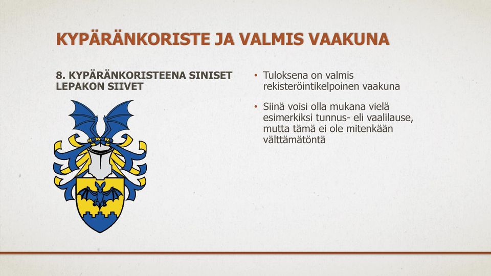 valmis rekisteröintikelpoinen vaakuna Siinä voisi olla