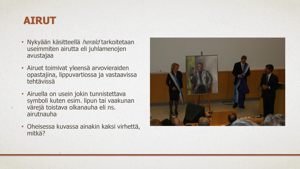 vastaavissa tehtävissä Airuella on usein jokin tunnistettava symboli kuten esim.