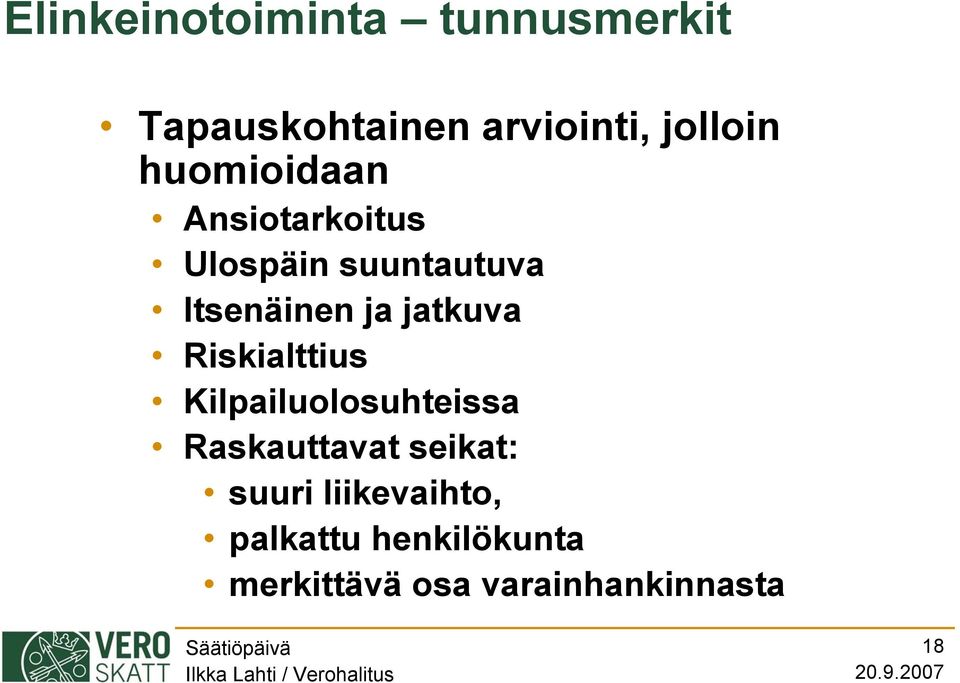 jatkuva Riskialttius Kilpailuolosuhteissa Raskauttavat seikat: