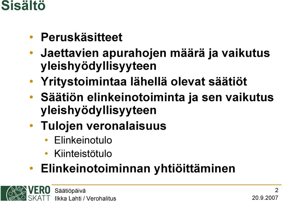 elinkeinotoiminta ja sen vaikutus yleishyödyllisyyteen Tulojen