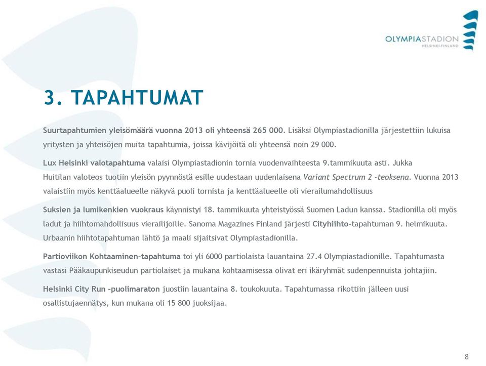 Lux Helsinki valotapahtuma valaisi Olympiastadionin tornia vuodenvaihteesta 9.tammikuuta asti.