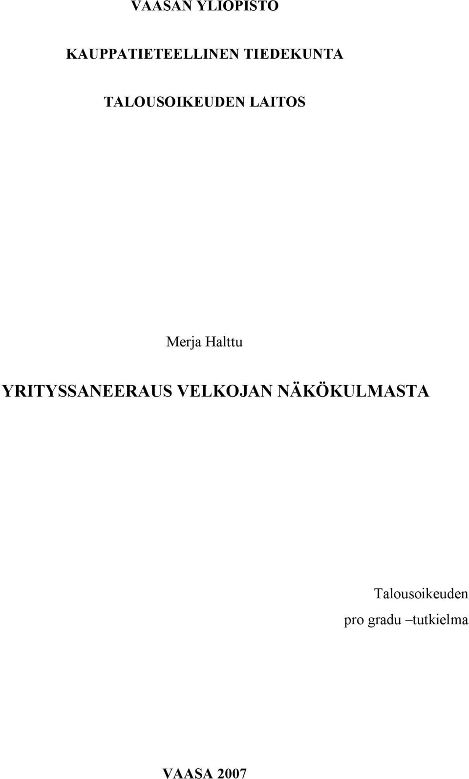 Halttu YRITYSSANEERAUS VELKOJAN