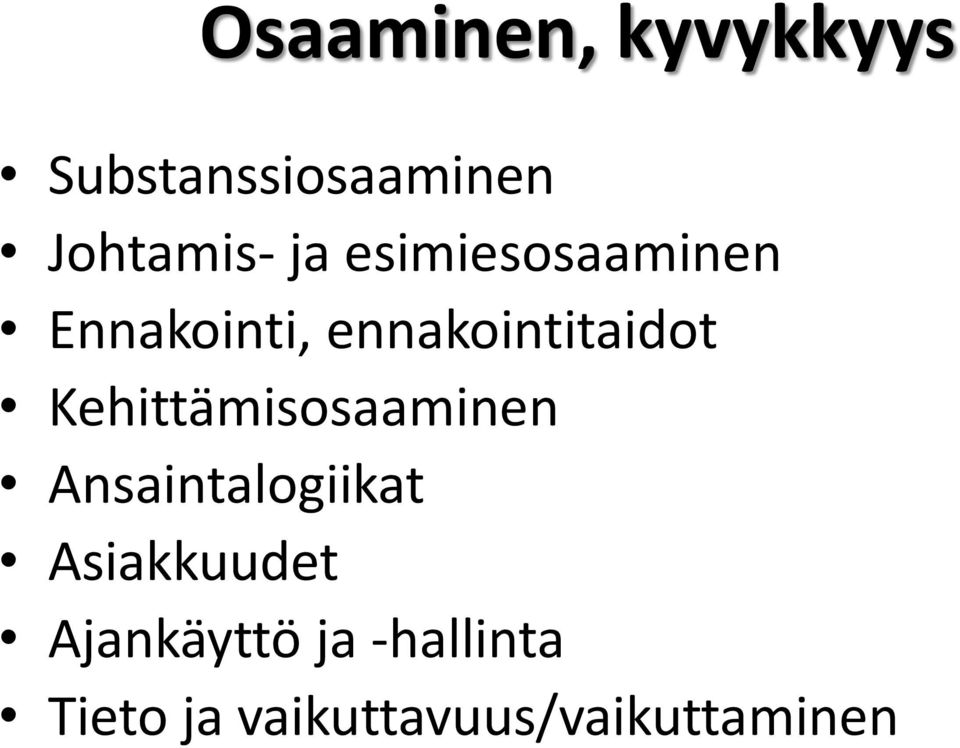 Kehittämisosaaminen Ansaintalogiikat Asiakkuudet