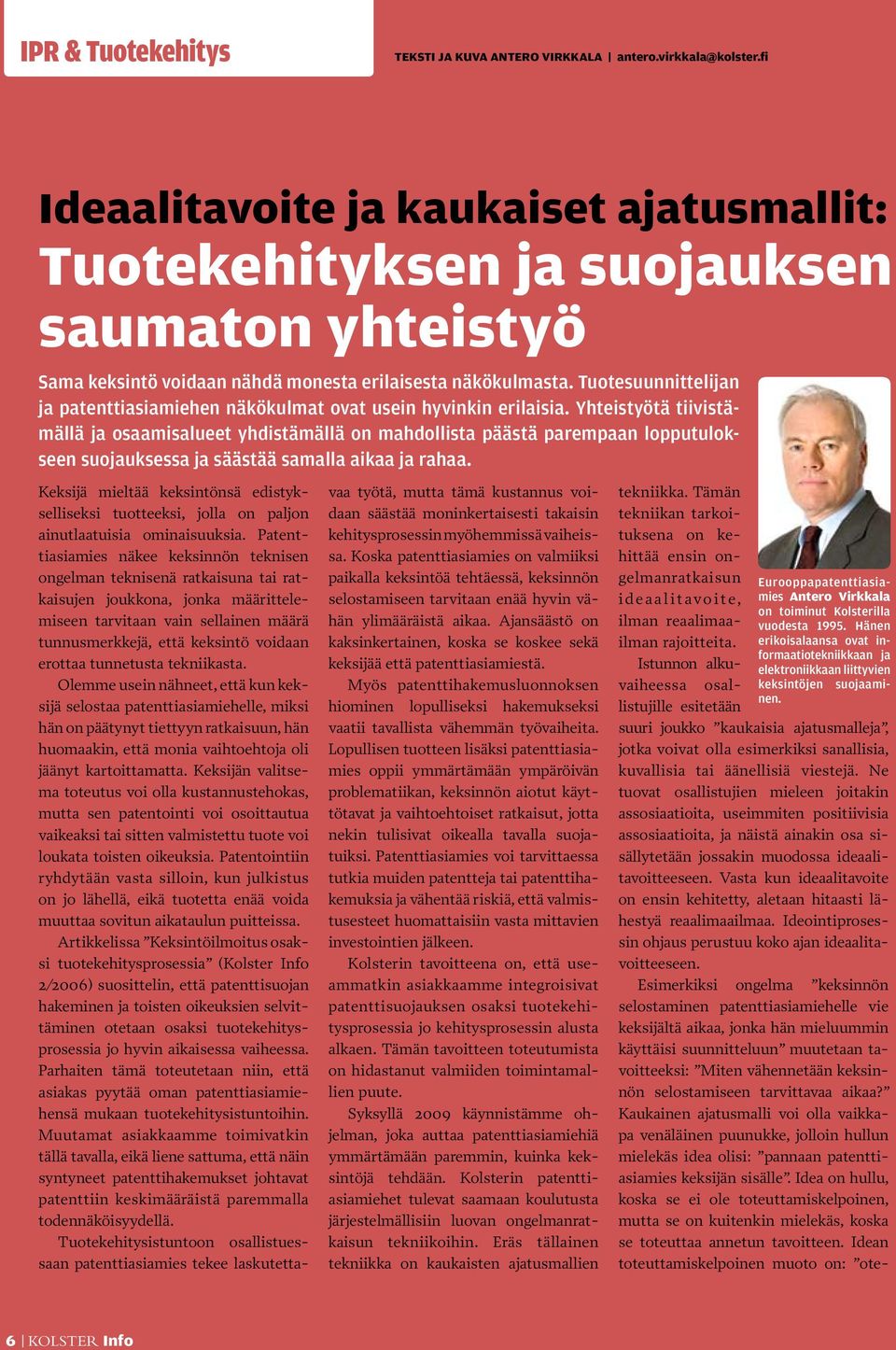 Tuotesuunnittelijan ja patenttiasiamiehen näkökulmat ovat usein hyvinkin erilaisia.
